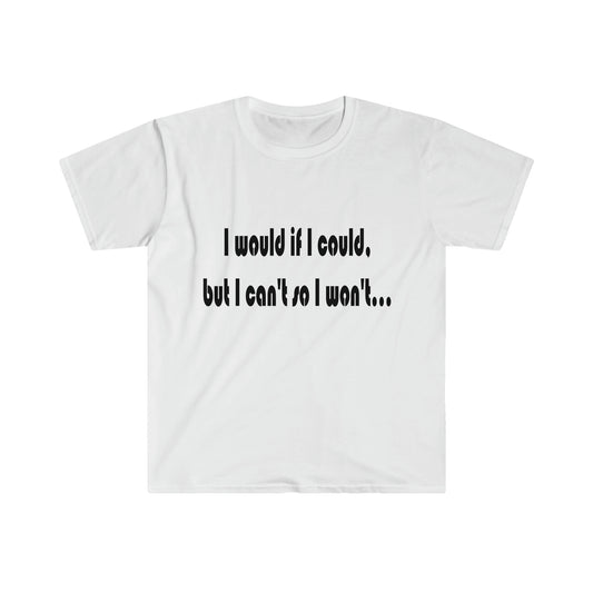 I Would If I Could Tee