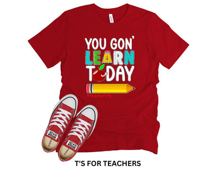 You Gon' Learn T-Shirt PNG Digital Download